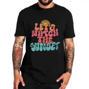 Retro hai Sa ma Uit La Apus de soare T-shirt Design Amuzant Moda de Vara Cadou Tee Topuri Casual Unisex din Bumbac Moale Supradimensionat Tricou Prod
